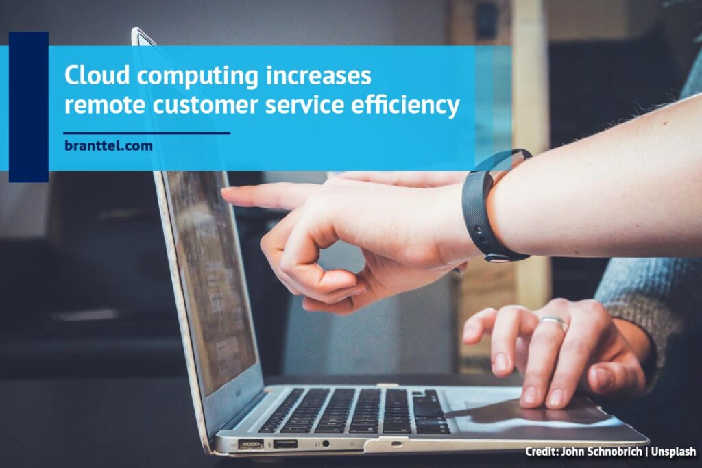 Cloud computing increases remote customer service efficiency