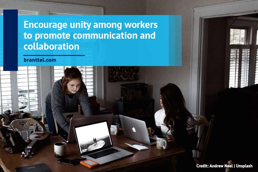 Encourage unity among workers to promote communication and collaboration