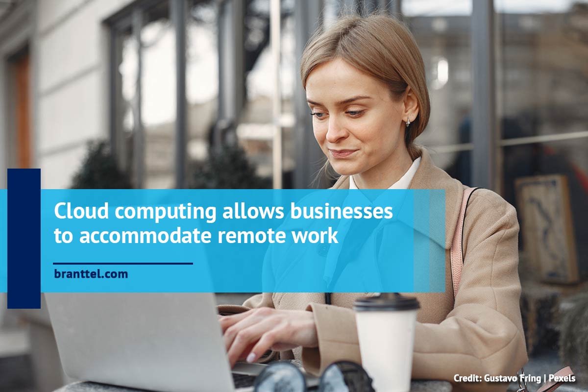 Cloud computing allows businesses to accommodate remote work