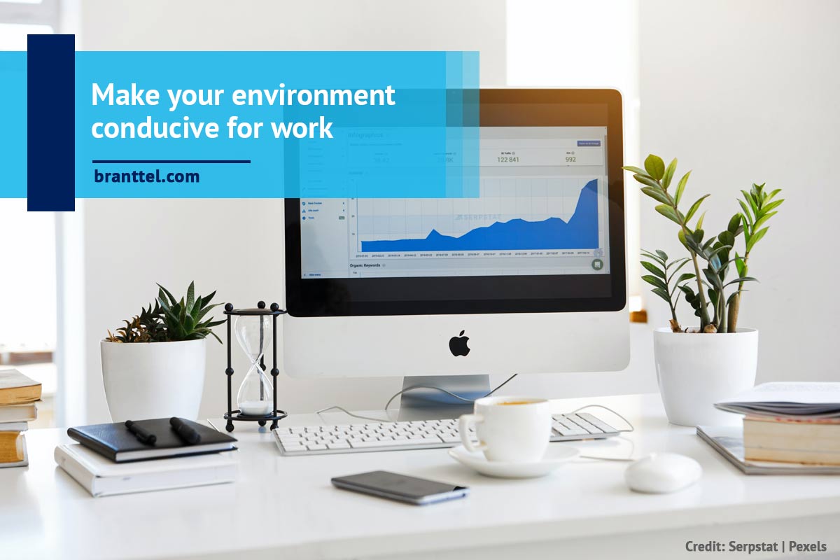 Make your environment conducive for work